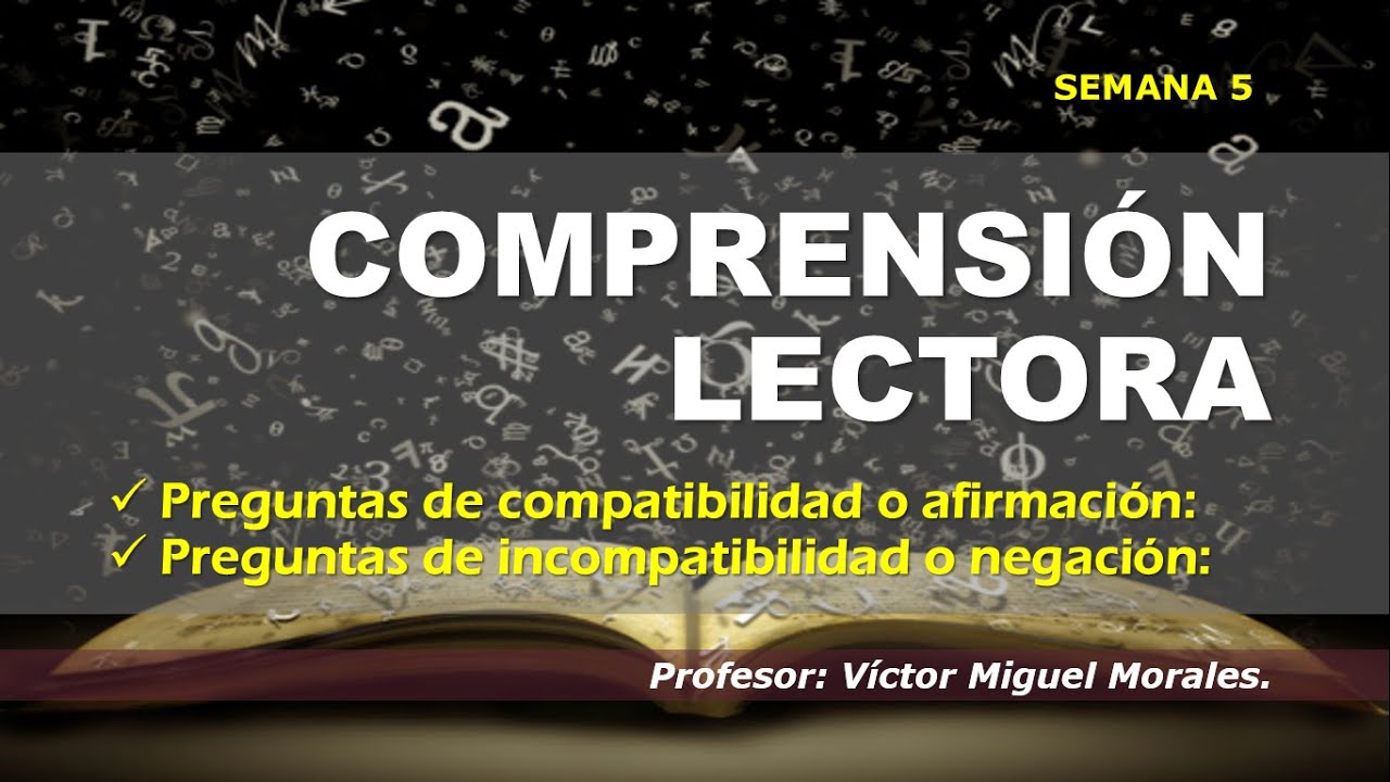 COMPRENSION LECTORA: PREGUNTAS DE AFIRMACION O COMPATIBILIDAD Y POR NEGACION O INCOMPATIBILIDAD.