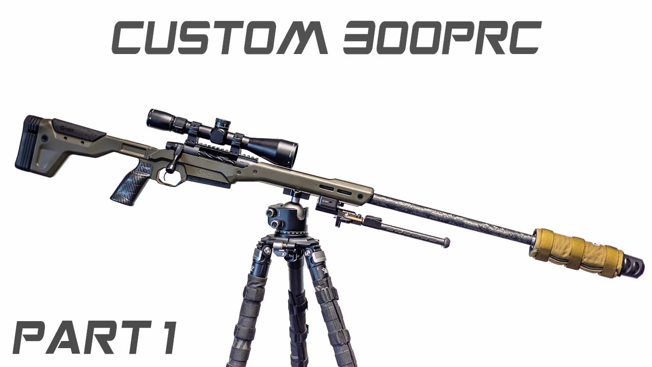 Planning A Custom Lightweight 300PRC Hunting Rifle - (Part 1)