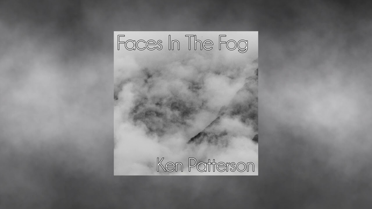 Faces In The Fog, Sounds In The Dark - What do YOU SEE, What do YOU HEAR