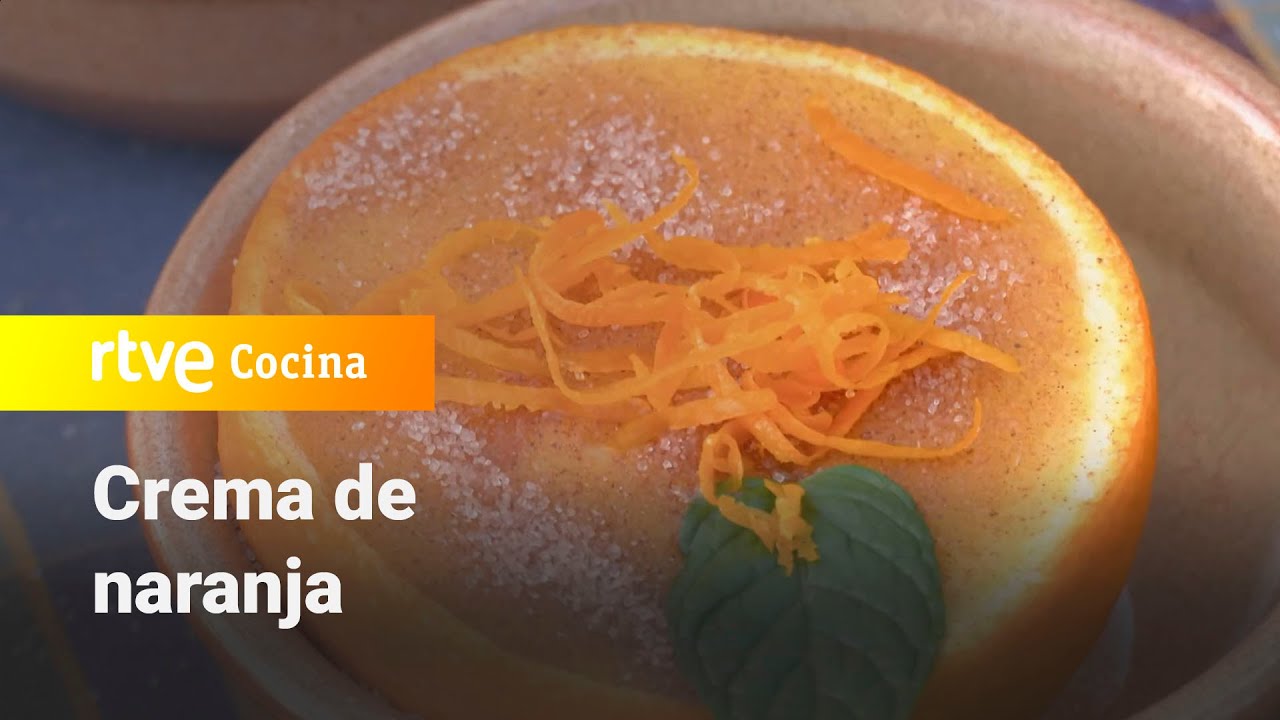 Crema de naranja - Aqu&iacute; la Tierra | RTVE Cocina