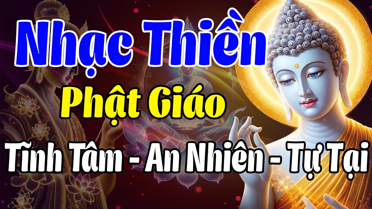 Nhạc Thiền Phật Giáo | Tĩnh Tâm - An Nhiên - Tự Tại