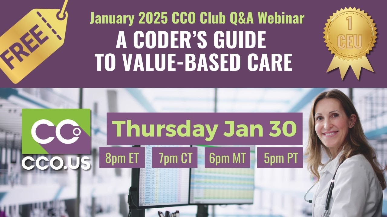 January 2025 CCO Club Q&A Webinar - A Coder&rsquo;s Guide to Value-Based Care