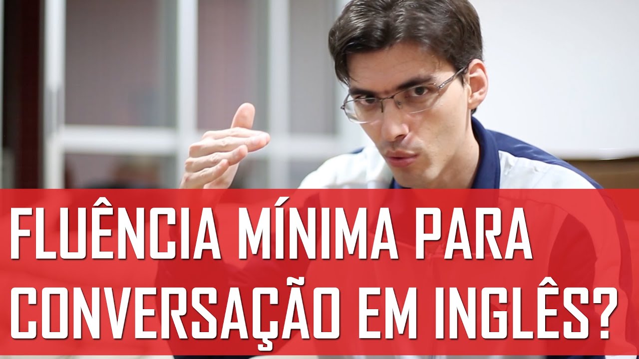 Qual é a fluência mínima para a conversação em inglês? | Mairo Vergara