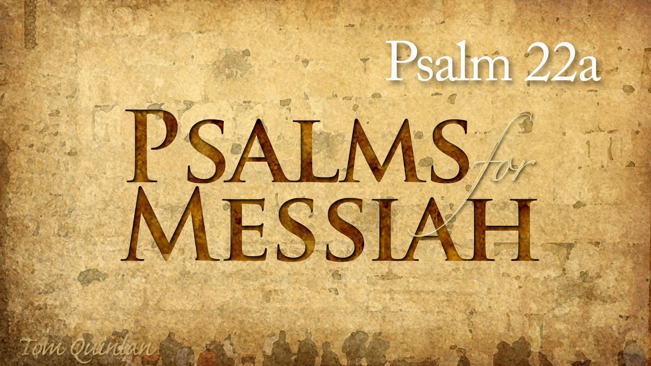 Psalm 22 a - (set to music) - Why Have You Forsaken Me?