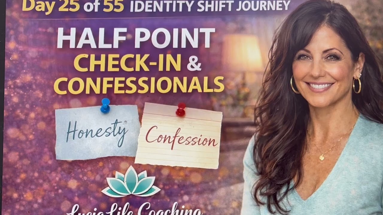 Day 25 Identity Shift Journey Half Point Check In & Personal Confession