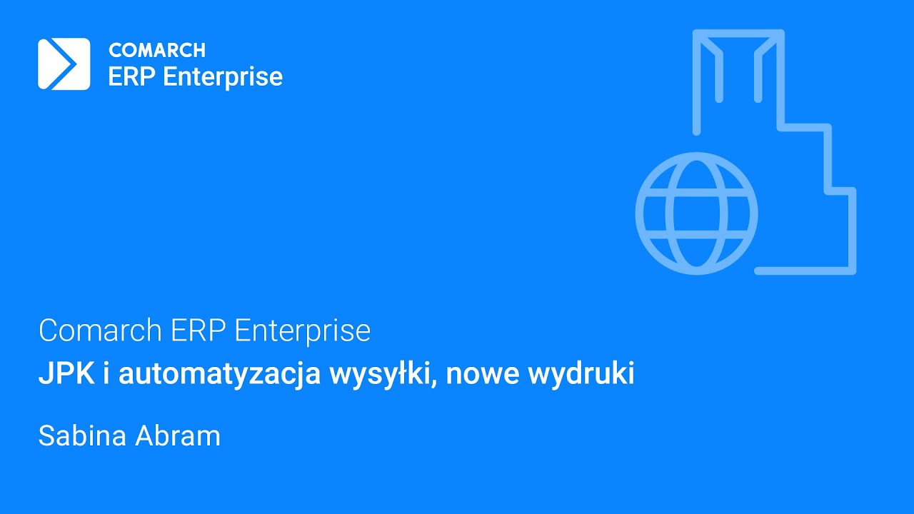 Comarch ERP Enterprise - JPK i automatyzacja wysyłki, nowe wydruki