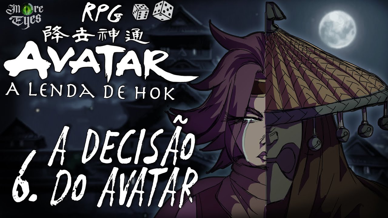 RPG AVATAR, A LENDA DE HOK - EP 6: A DECIS&Atilde;O DO AVATAR