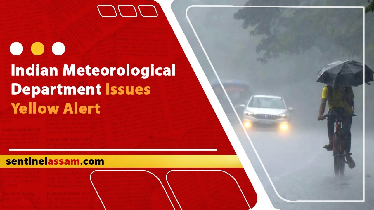 Indian Meteorological Department Issues Yellow Alert