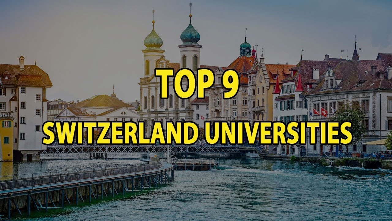 Top 9 Universities in Switzerland