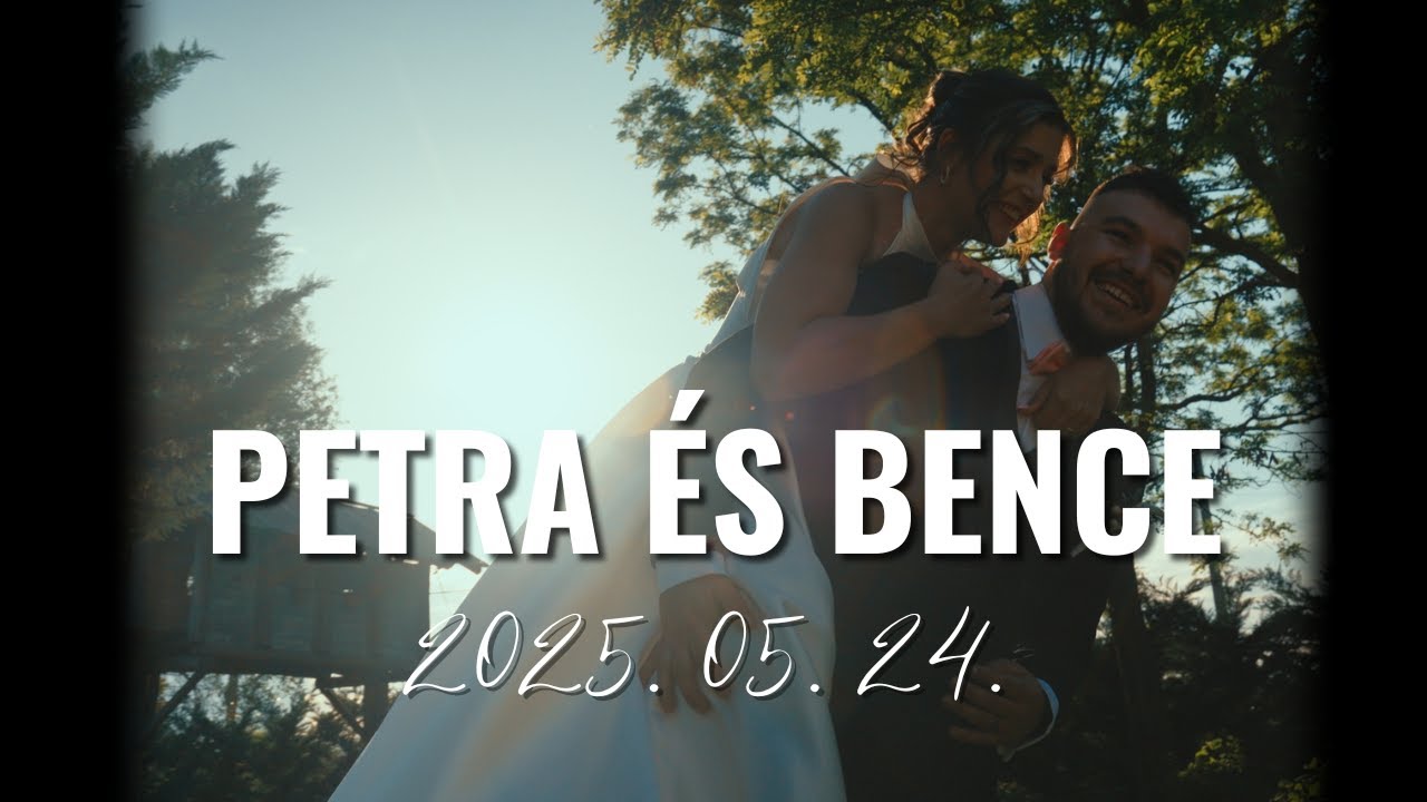 Petra és Bence | Esküvői Film | 2025. 05. 24.