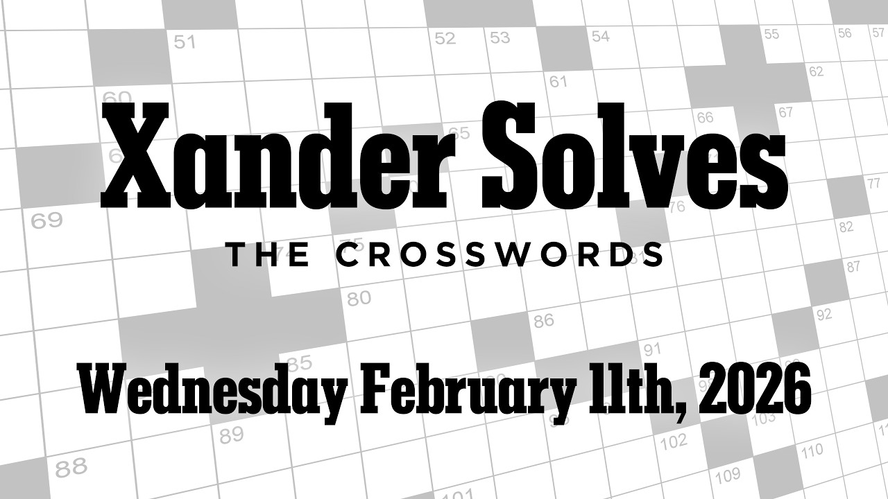 Wednesday February 11th, 2026 | NYT Crossword | Xander Solves