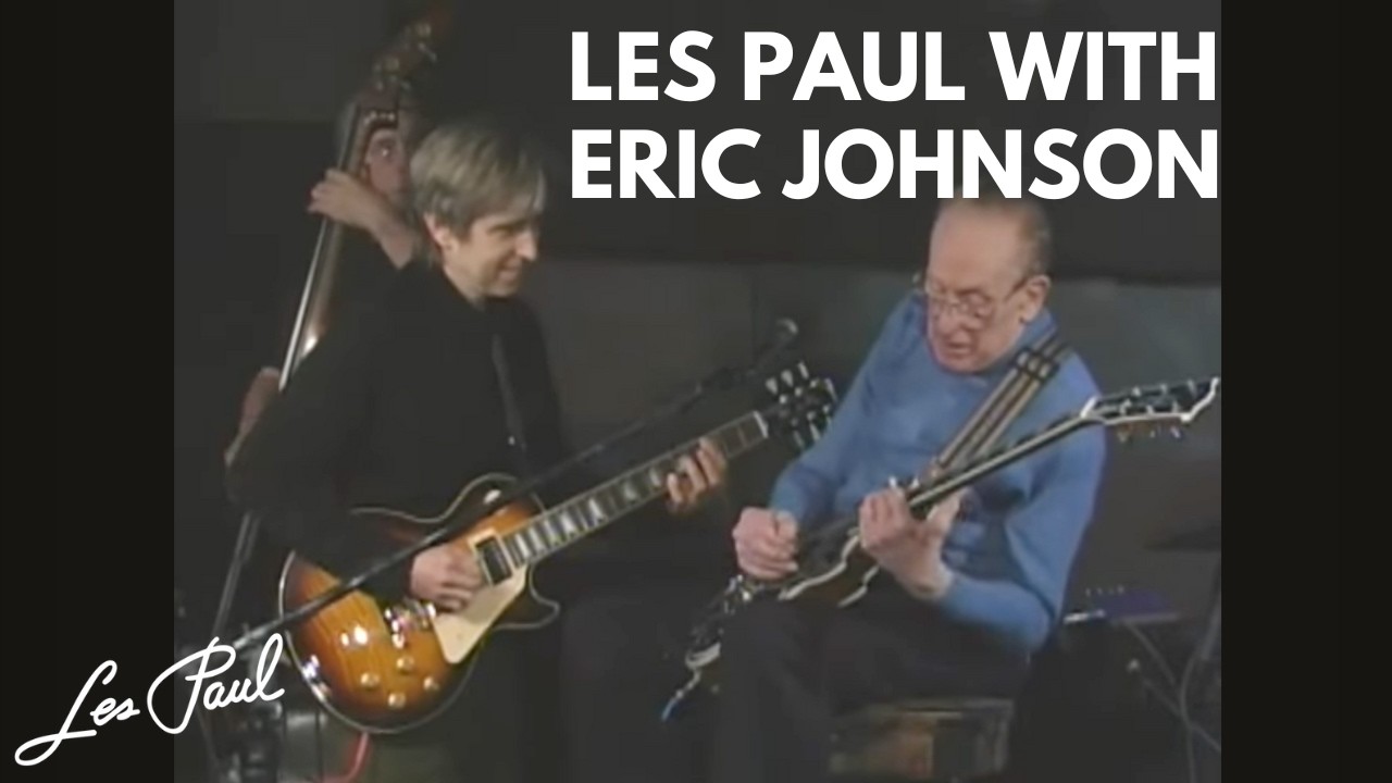 Les Paul with Eric Johnson