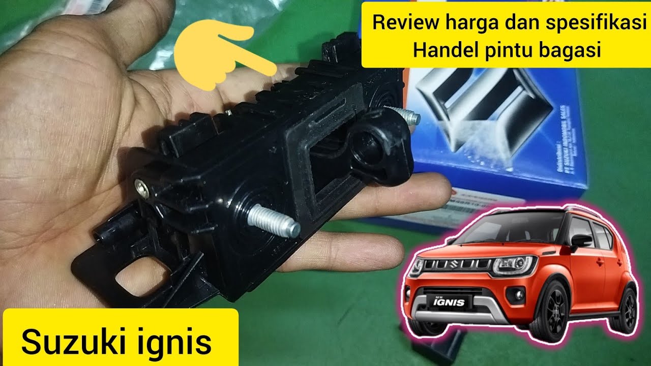 REVIEW HARGA DAN SPESIFIKASI SPAREPART,HANDEL BACK DOOR , HANDEL PINTU BAGASI SUZUKI IGNIS