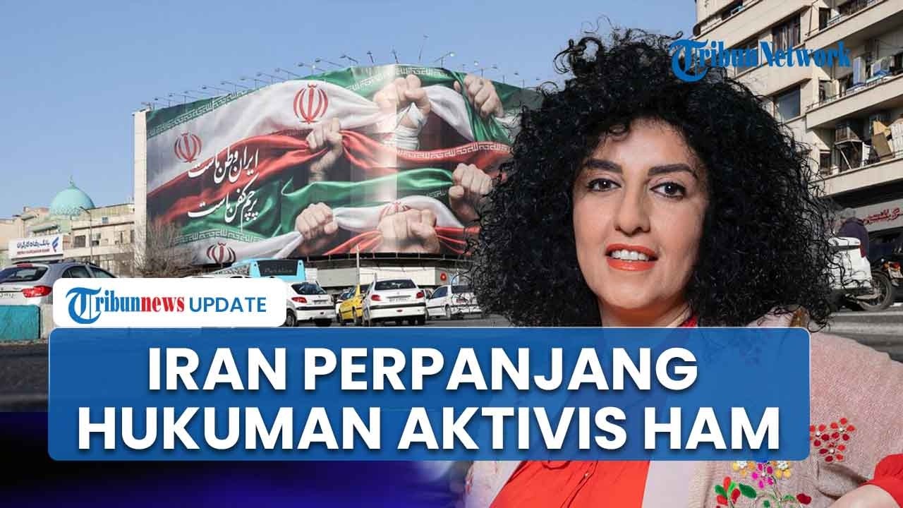 Iran Perpanjang Hukuman Narges Mohammadi Tambah 7 Tahun Penjara untuk Pemenang Nobel Perdamaian
