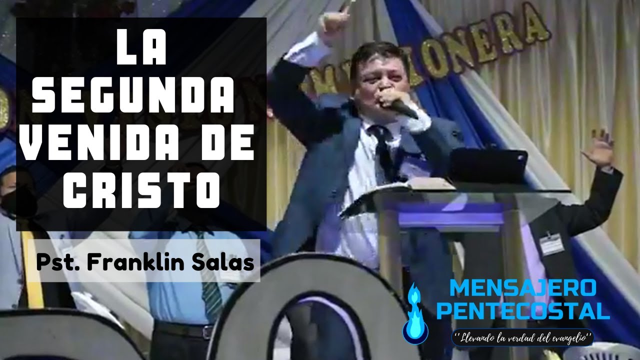LA SEGUNDA VENIDA DE CRISTO - Pastor Franklin Salas
