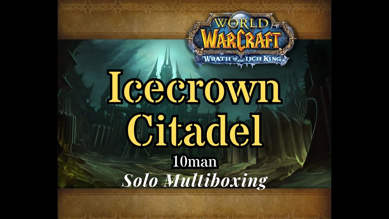Warmane Multiboxing Icecrown Citadel 10man 12/12 (Lich King on a separate video)
