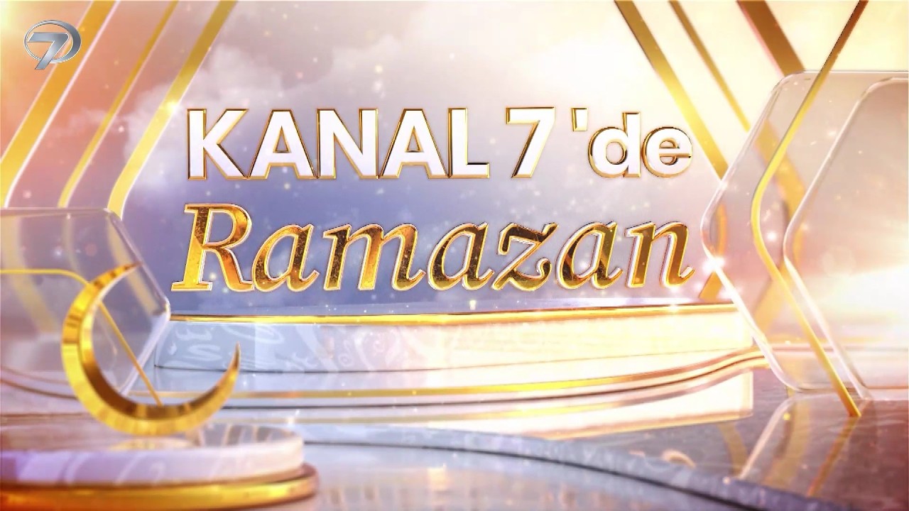 Sevilen Programlar Ramazan Boyunca Kanal 7 Ekranlarında 🌙
