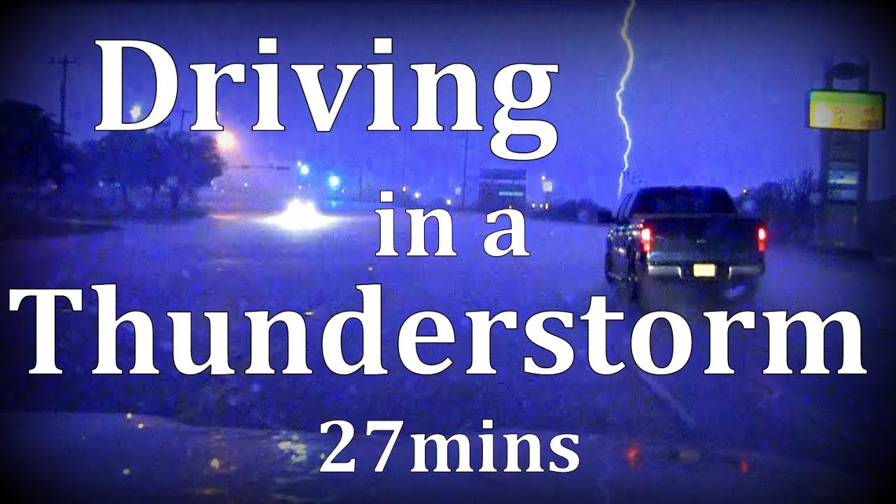 Driving in a Thunderstorm 27mins 