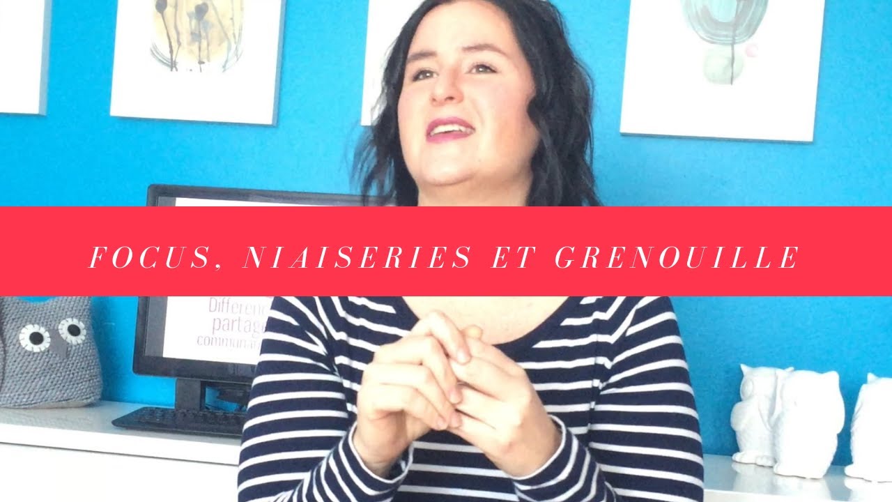 Focus, niaiseries et grenouille