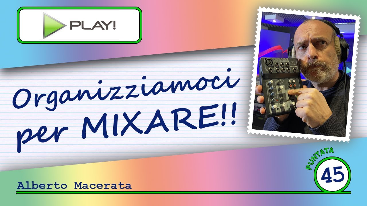 Organizziamoci per mixare (mixing - home studio)