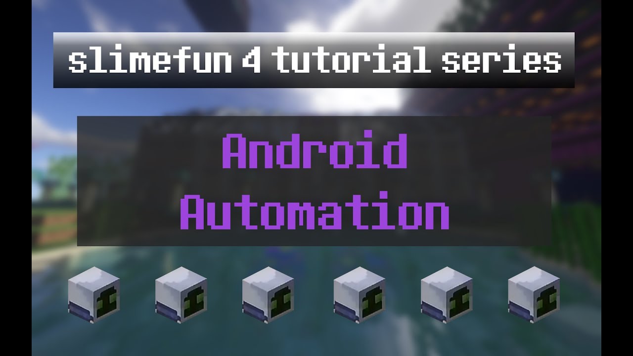 SlimeFun 4 Tutorial Ep 10 - Android Automation