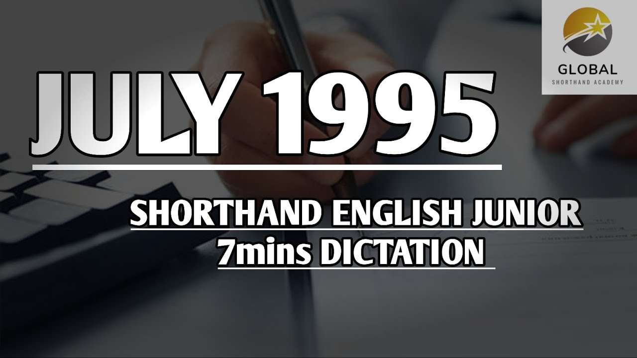 JULY 1995 SHORTHAND DICTATION ENGLISH JUNIOR SPEED 7mins 🔊💭✍🏼🏆✨