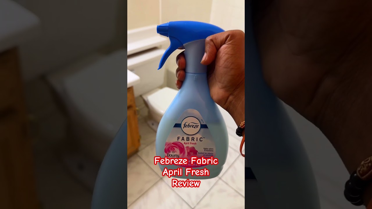 Febreze Fabric April Fresh Review