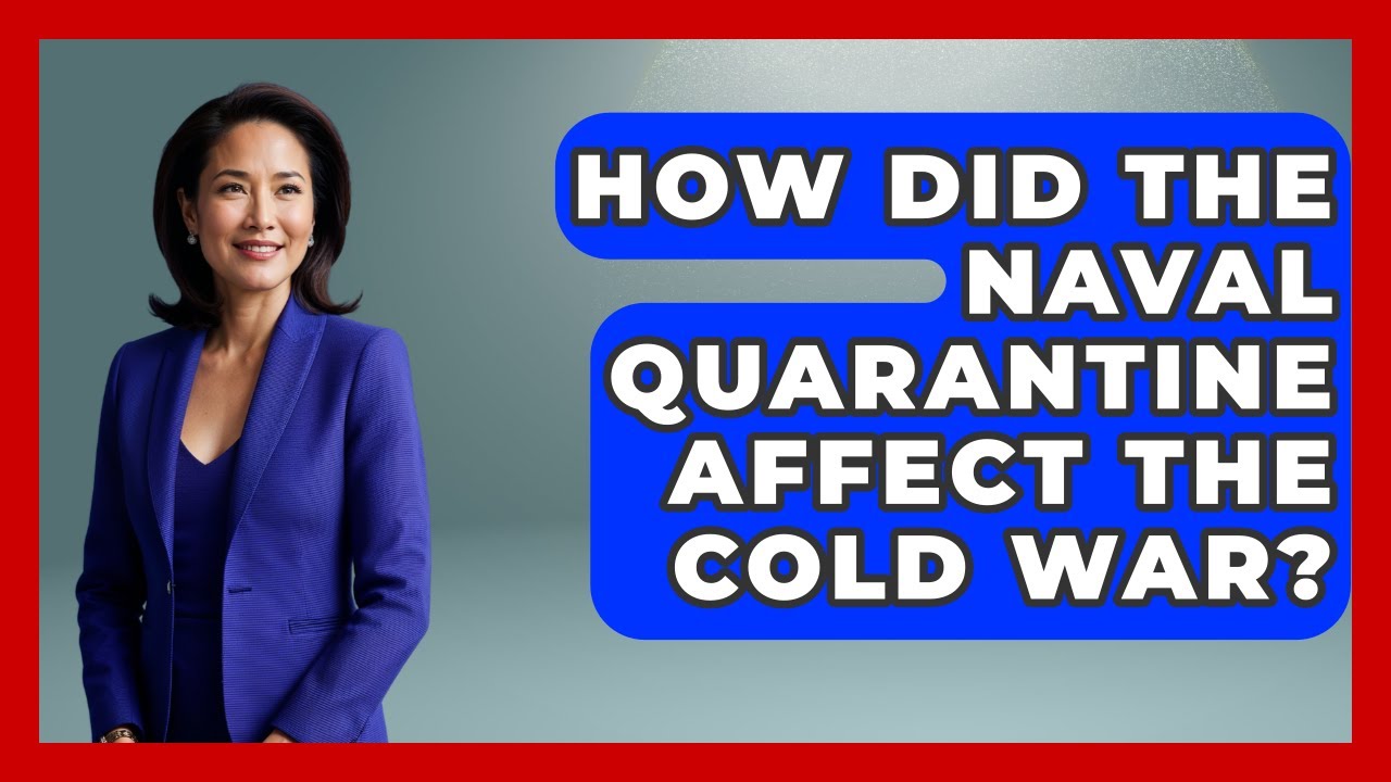 How Did The Naval Quarantine Affect The Cold War? - I'm a 60s Baby