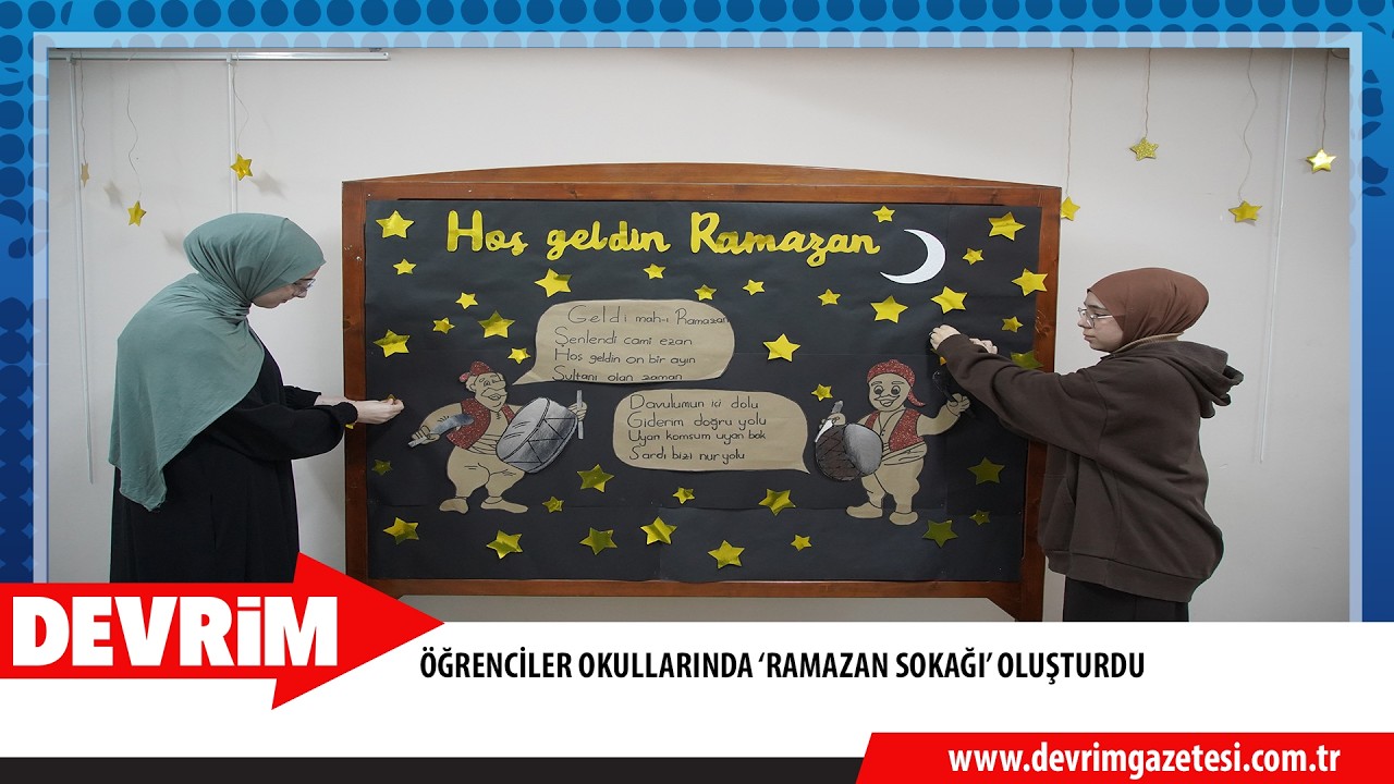 ÖĞRENCİLER OKULLARINDA ‘RAMAZAN SOKAĞI’ OLUŞTURDU