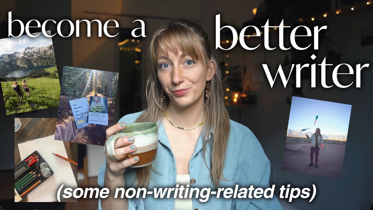 how to become a better writer 📝 ways to improve your storytelling (that aren't writing-related)