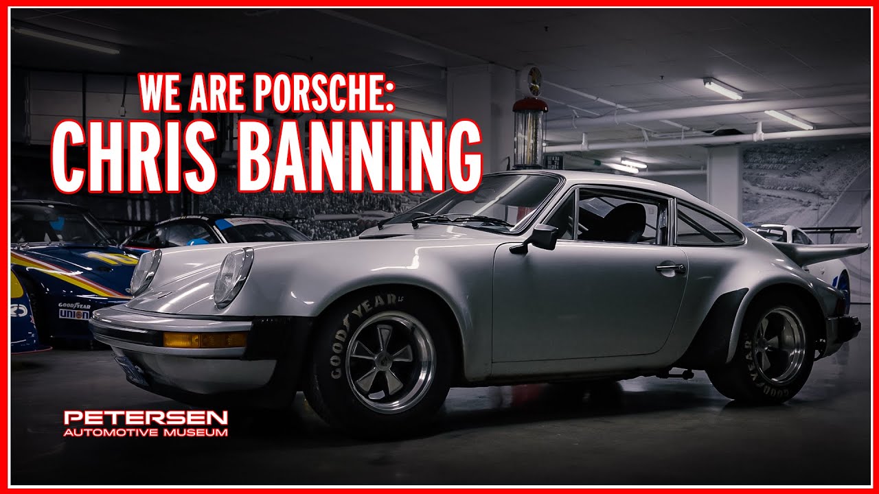 WE ARE PORSCHE | 75 years of Porsche at the Petersen Museum: Chris Banning | Episode 2