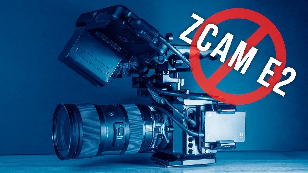 Почему я вернул свою камеру Z CAM E2