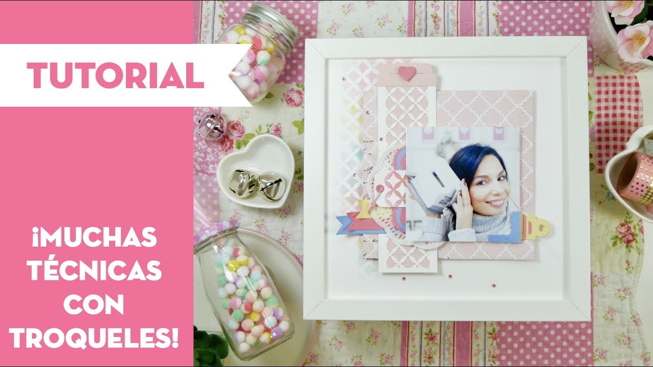 HAUL de troqueles para Scrapbooking y tutorial con muchas técnicas ⎜PEGA PAPEL O TIJERAS