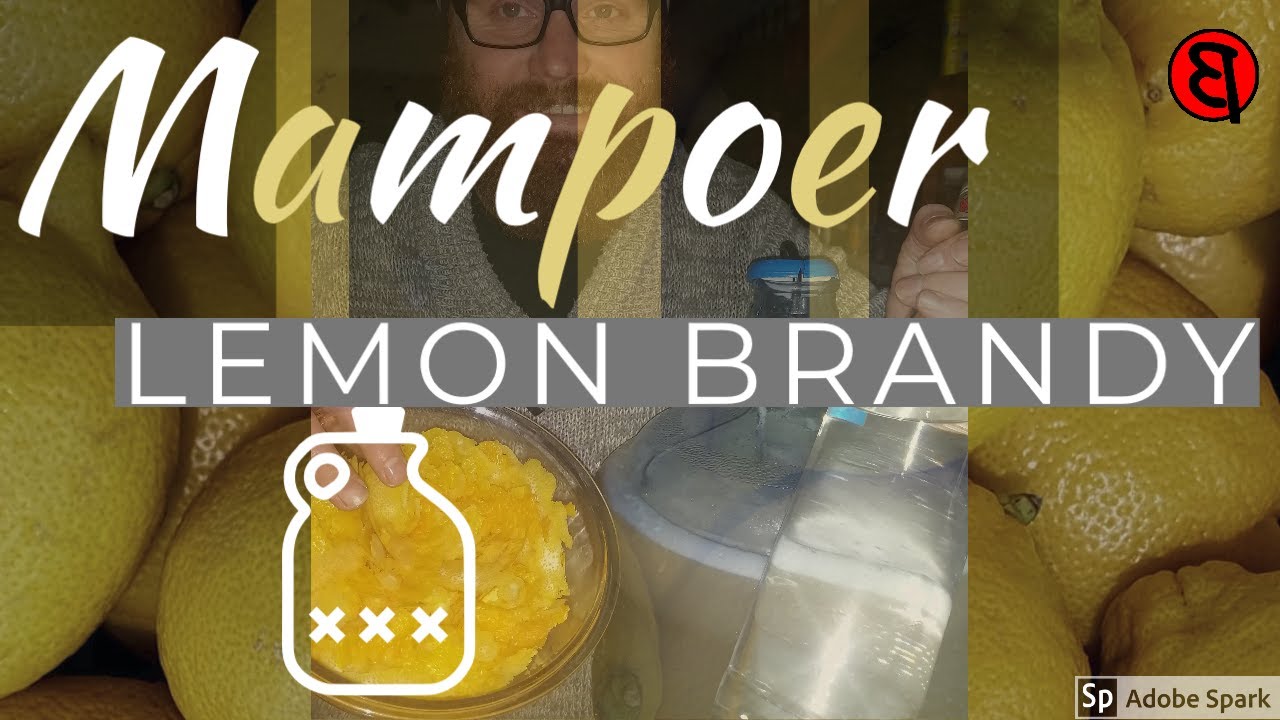 How to make Suurlemoen Mampoer wash (Lemon Brandy)