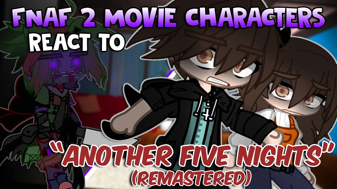 Реакция персонажей фильма FNAF 2 на ANOTHER FIVE NIGHTS (Remastered) | FNaF | Gacha