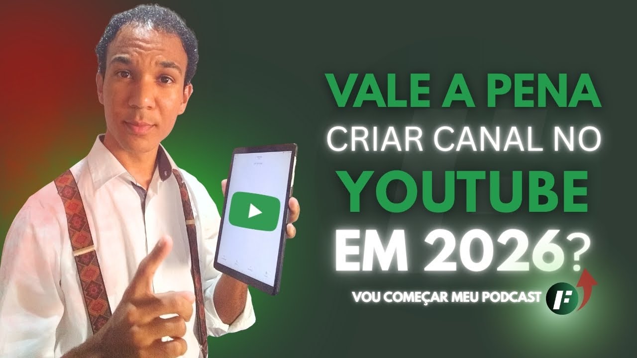 Vale a pena investir no YouTube em 2026? | Vou começar meu podcast