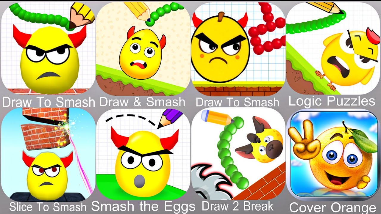 Draw To Smash,Draw & Smash,Logic Puzzles,Slice To Smash,Smash the Eggs,Draw 2 Break,Cover Orange