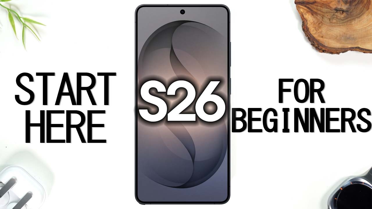 Galaxy S26 Beginner's Tutorial | Full Walkthrough for New Users