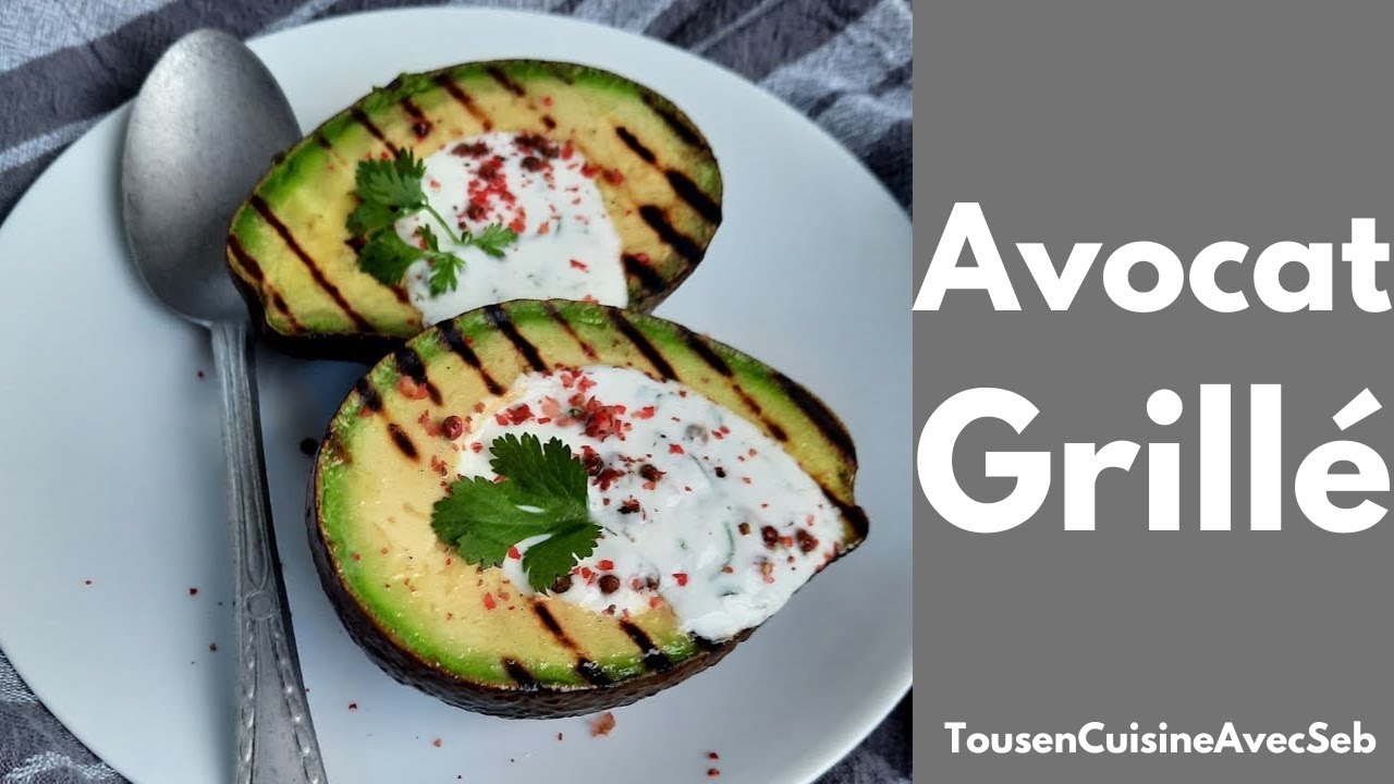 AVOCAT GRILL&Eacute; SAUCE au YAOURT (Tous en cuisine avec Seb)