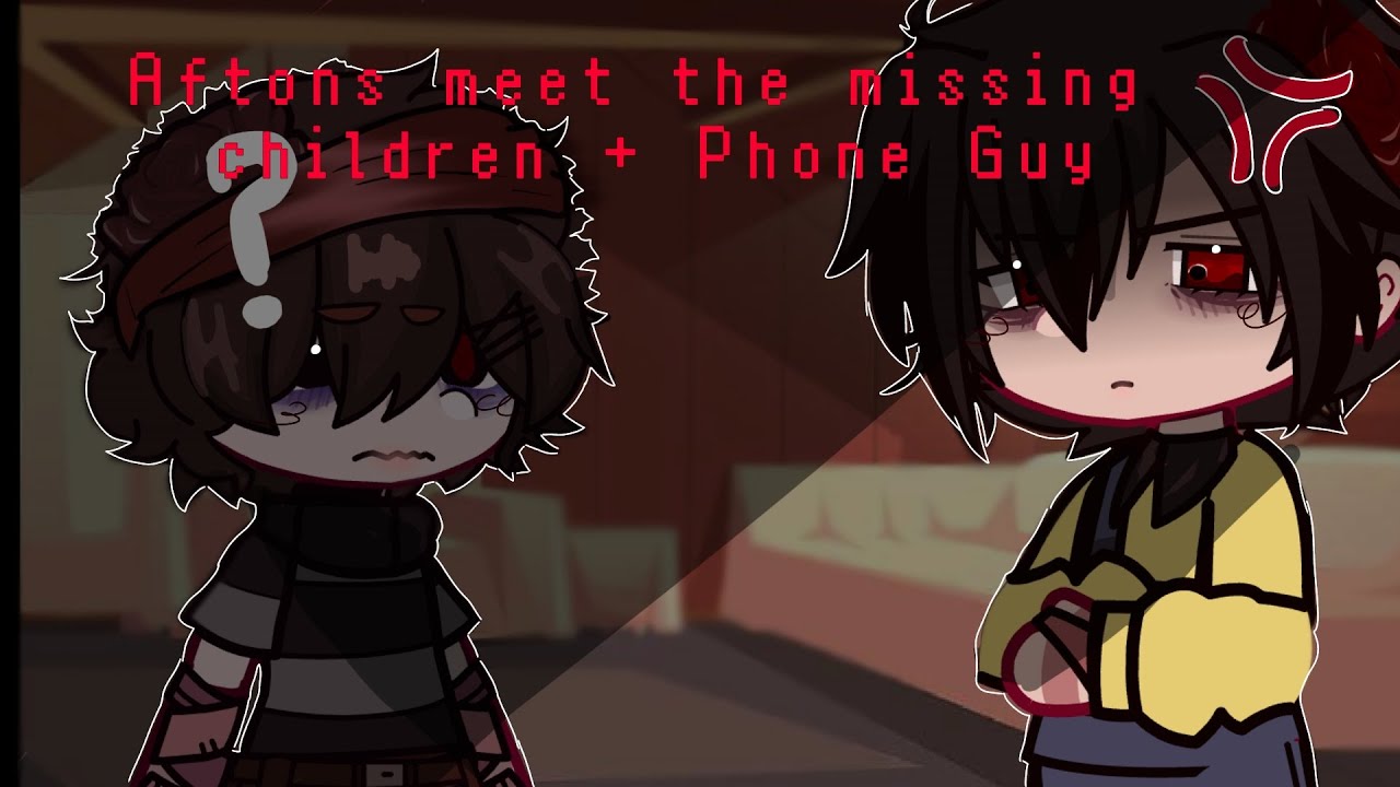 Aftons meet the missing children + Phone Guy||FNAF x gacha