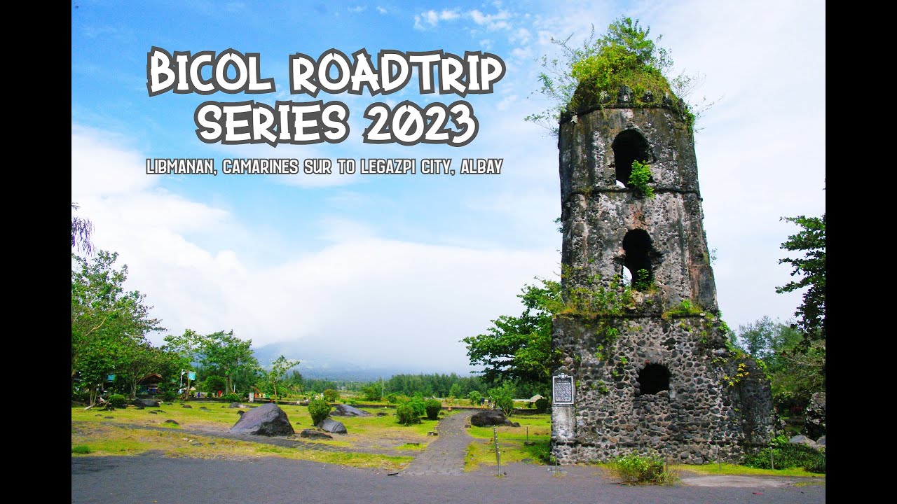 4K - Libmanan to Legazpi City - Bicol Road Trip Series 2023