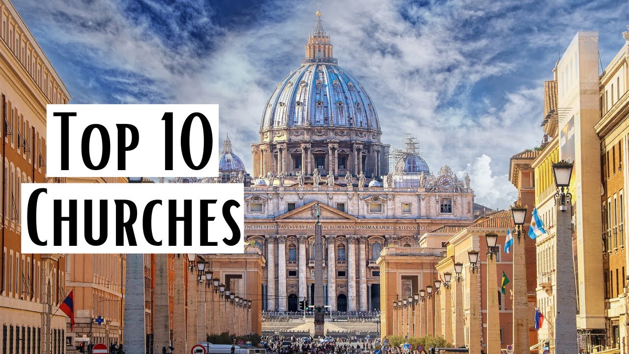 My Top 10 favorite churches...