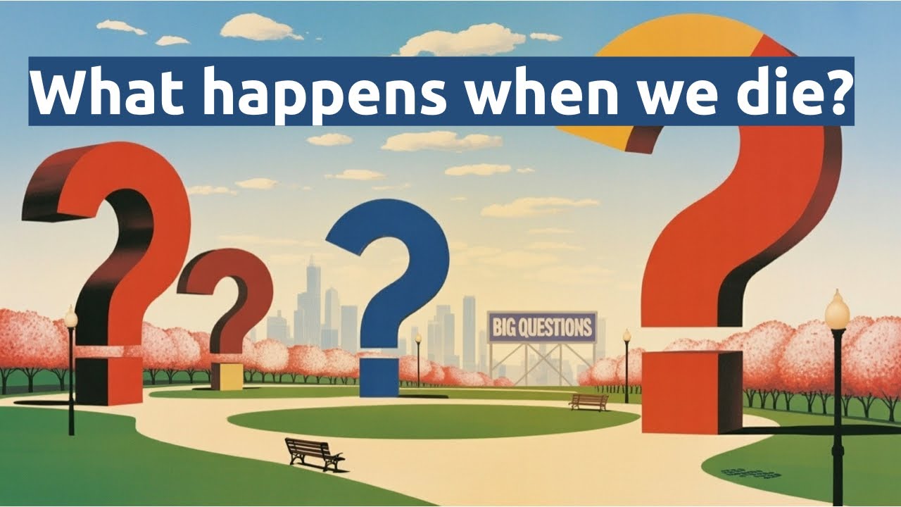 What happens when we die?