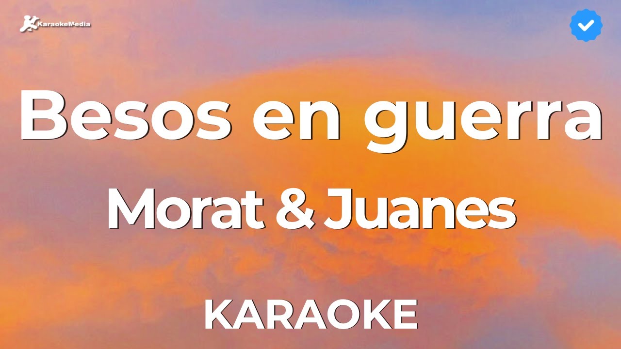 Morat, Juanes - Besos en guerra (Karaoke)