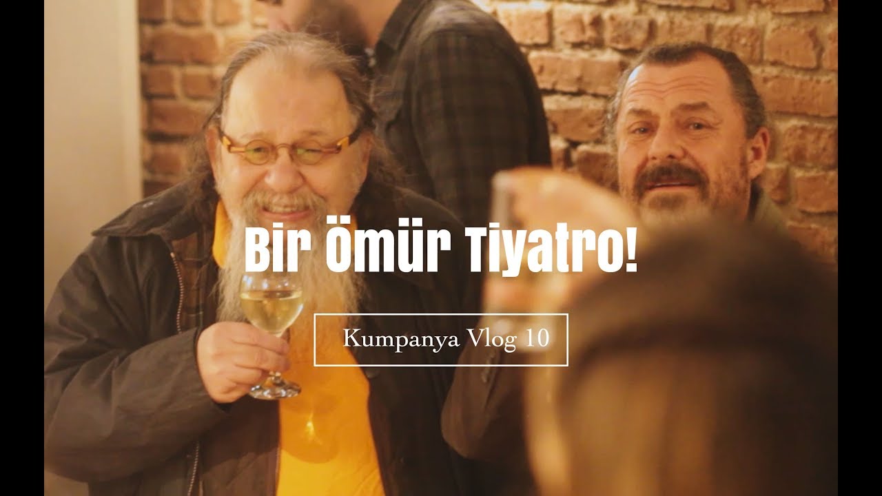 Bir &Ouml;m&uuml;r Tiyatro! | Kumpanya Vlog 10