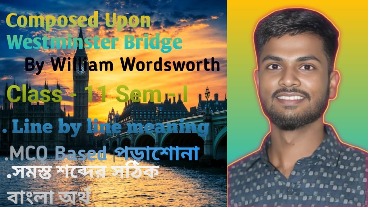 Composed Upon Westminister Bridge  By William Wordsworth in Bengali Meaning For Class 11  |