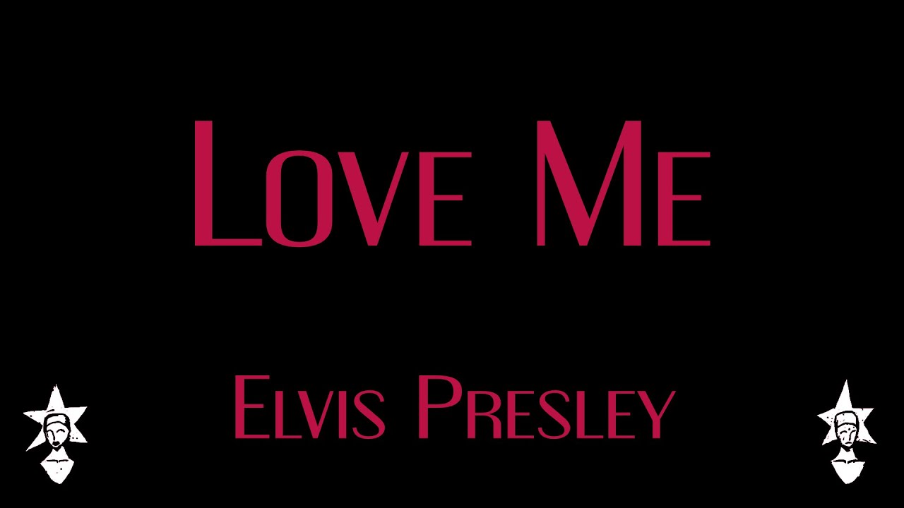 Elvis Presley - Love Me - Karaoke