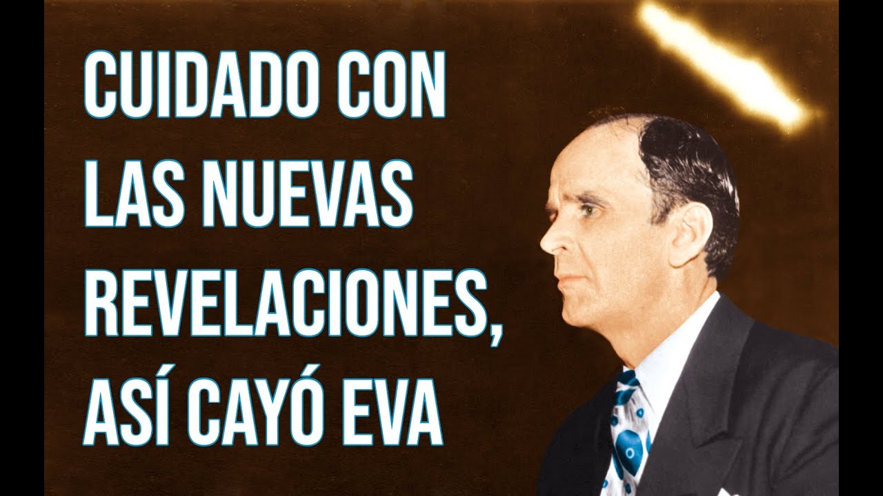 Cuidado con las nuevas revelaciones, así cayó Eva | Rev. William Branham