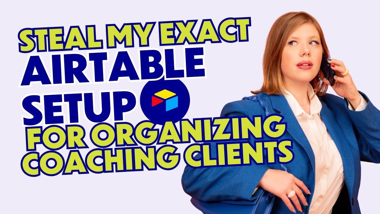 My EXACT Setup For Organizing My Coaching Clients & Group Program Students in Airtable