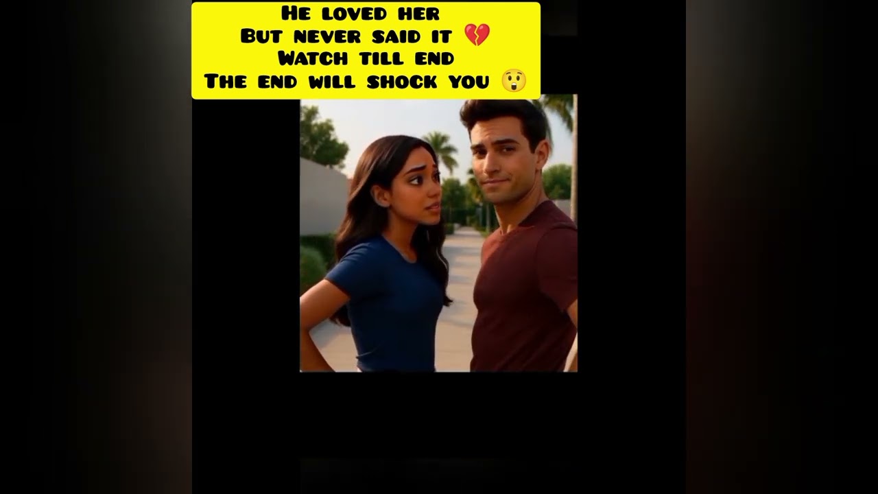 He loved Her......But never said it 💔 #love #long #relationship 